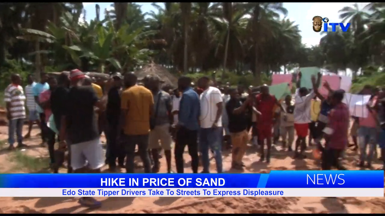  HIKE IN PRICE OF SAND_ Edo State Tipper Drivers Take To Streets To Express Displeasure.